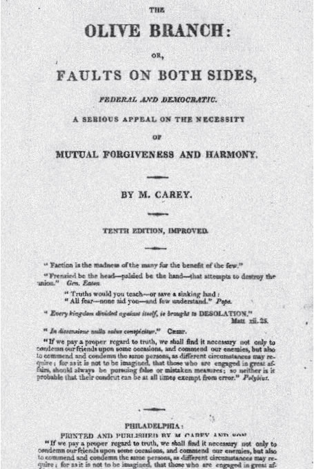 REDISCOVERING MATHEW CAREY: &lsquo;The Olive Branch&rsquo;: How A Book Saved the Nation, by Roger Maduro